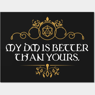 DM is Better Than Yours Dungeons and Dragons Inspired - RPG Posters and Art